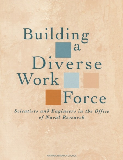 Building a Diverse Work Force : Scientists and Engineers in the Office of Naval Research, PDF eBook