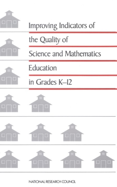 Improving Indicators of the Quality of Science and Mathematics Education in Grades K-12, PDF eBook