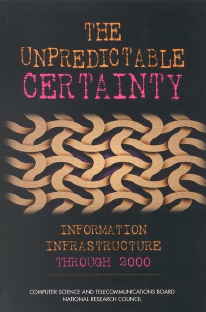 The Unpredictable Certainty : Information Infrastructure Through 2000, PDF eBook