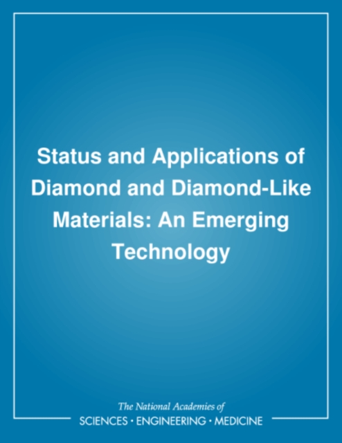 Status and Applications of Diamond and Diamond-Like Materials : An Emerging Technology, PDF eBook