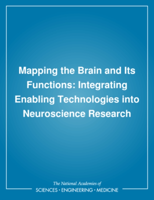 Mapping the Brain and Its Functions : Integrating Enabling Technologies into Neuroscience Research, PDF eBook
