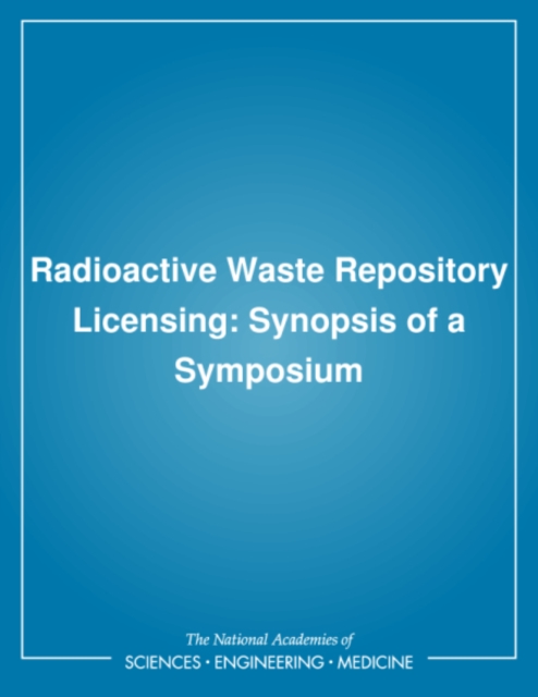 Radioactive Waste Repository Licensing : Synopsis of a Symposium, PDF eBook