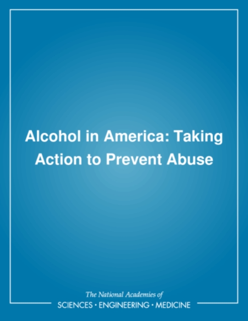 Alcohol in America : Taking Action to Prevent Abuse, PDF eBook