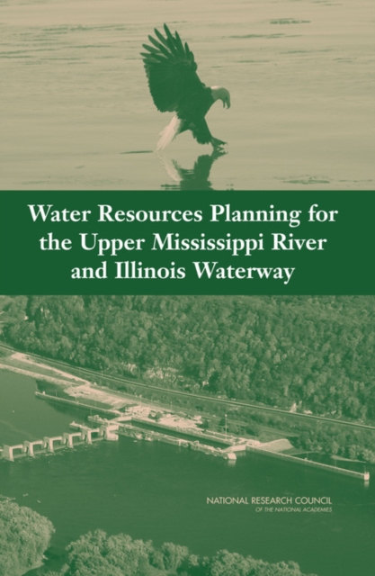 Water Resources Planning for the Upper Mississippi River and Illinois Waterway, PDF eBook