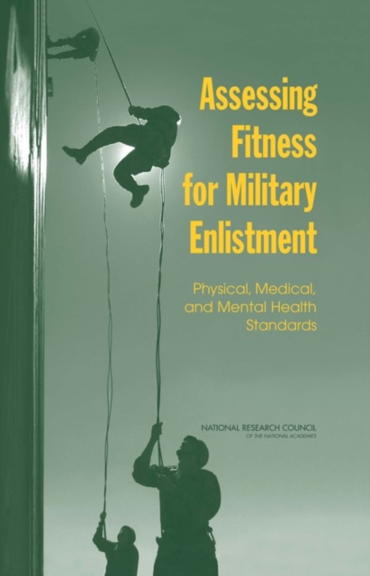Assessing Fitness for Military Enlistment : Physical, Medical, and Mental Health Standards, PDF eBook