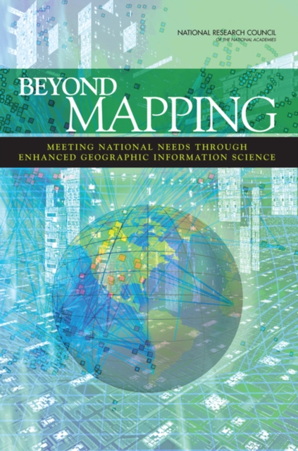 Beyond Mapping : Meeting National Needs Through Enhanced Geographic Information Science, PDF eBook