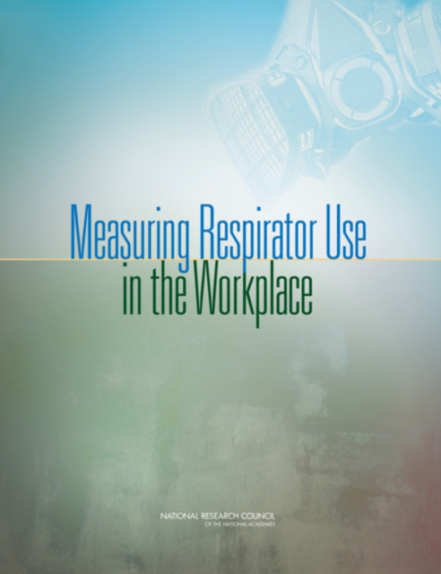 Measuring Respirator Use in the Workplace, PDF eBook
