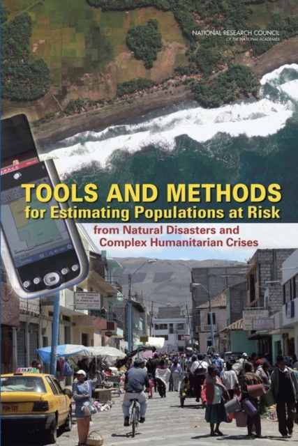 Tools and Methods for Estimating Populations at Risk from Natural Disasters and Complex Humanitarian Crises, PDF eBook
