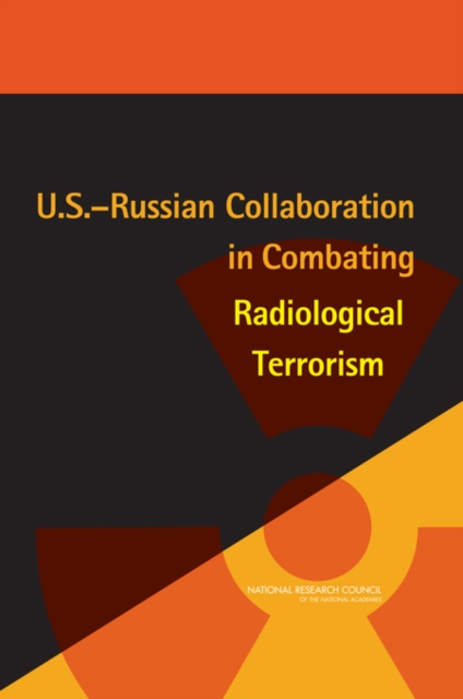 U.S.-Russian Collaboration in Combating Radiological Terrorism, PDF eBook