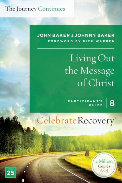 Living Out the Message of Christ: The Journey Continues, Participant's Guide 8 : A Recovery Program Based on Eight Principles from the Beatitudes, Paperback / softback Book