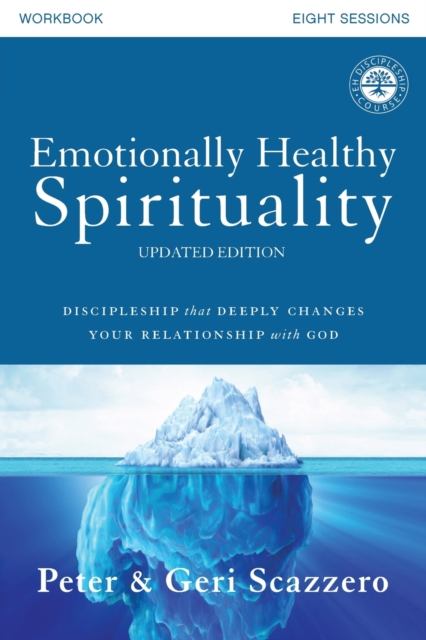 Emotionally Healthy Spirituality Workbook, Updated Edition : Discipleship that Deeply Changes Your Relationship with God, Paperback / softback Book