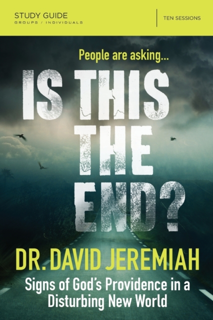 Is This the End? Bible Study Guide : Signs of God's Providence in a Disturbing New World, Paperback / softback Book