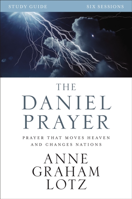 The Daniel Prayer Bible Study Guide : Prayer That Moves Heaven and Changes Nations, Paperback / softback Book