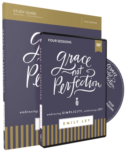 Grace, Not Perfection Study Guide with DVD : Embracing Simplicity, Celebrating Joy, Paperback / softback Book