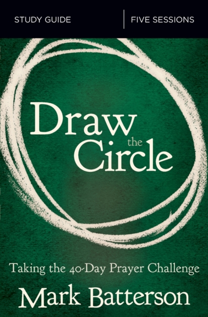 Draw the Circle Bible Study Guide : Taking the 40 Day Prayer Challenge, Paperback / softback Book
