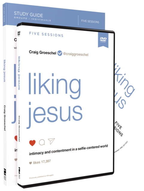 Liking Jesus Study Guide with DVD : Intimacy and Contentment in a Selfie-Centered World, Paperback / softback Book