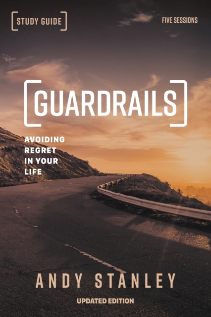 Guardrails Bible Study Guide, Updated Edition : Avoiding Regret in Your Life, Paperback / softback Book