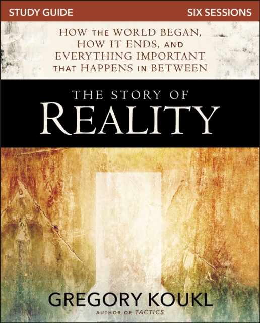 The Story of Reality Study Guide : How the World Began, How it Ends, and Everything Important that Happens in Between, Paperback / softback Book