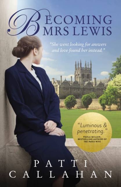 Becoming Mrs. Lewis : The Improbable Love Story of Joy Davidman and C. S. Lewis, Paperback / softback Book