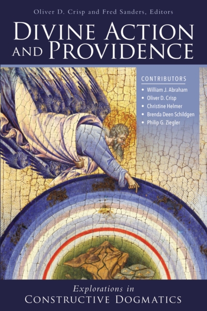 Divine Action and Providence : Explorations in Constructive Dogmatics, Paperback / softback Book