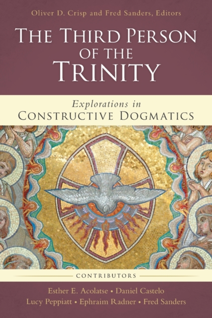 The Third Person of the Trinity : Explorations in Constructive Dogmatics, Paperback / softback Book