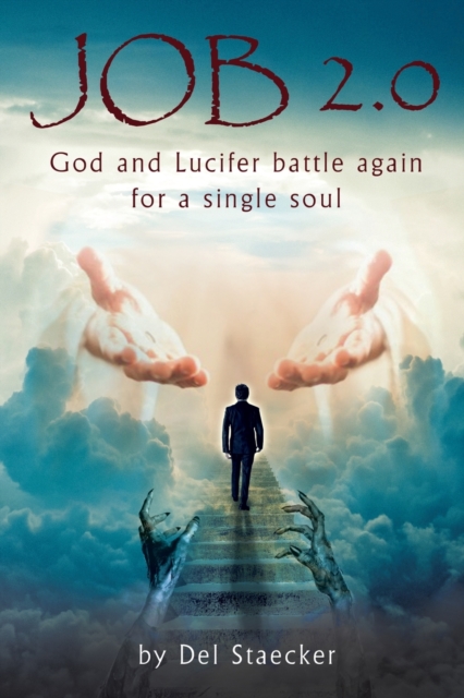 Job 2.0 : God and Lucifer Battle Again for a Single Soul, Paperback / softback Book