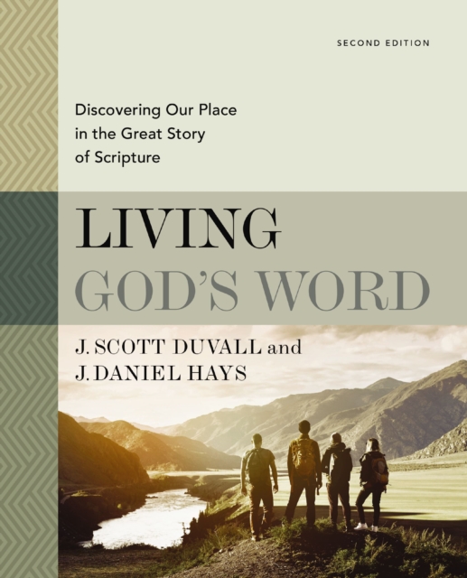 Living God's Word, Second Edition : Discovering Our Place in the Great Story of Scripture, Hardback Book