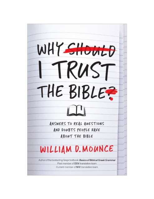 Why I Trust the Bible : Answers to Real Questions and Doubts People Have about the Bible, Paperback / softback Book