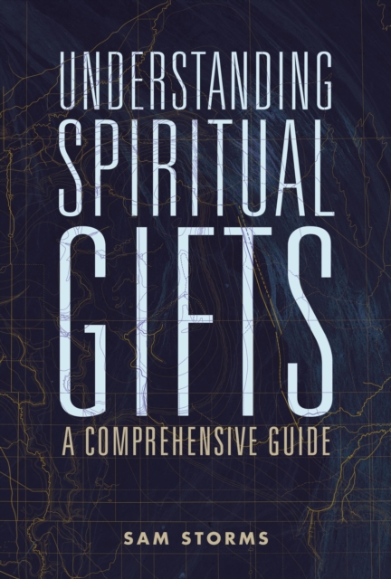 Understanding Spiritual Gifts : A Comprehensive Guide, Paperback / softback Book