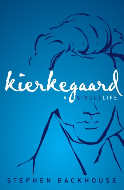 Kierkegaard : A Single Life, Paperback / softback Book