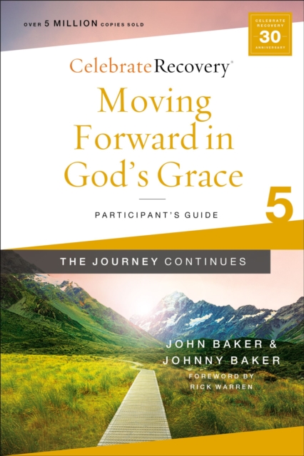Moving Forward in God's Grace: The Journey Continues, Participant's Guide 5 : A Recovery Program Based on Eight Principles from the Beatitudes, Paperback / softback Book