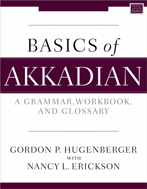 Basics of Akkadian : A Grammar, Workbook, and Glossary, Paperback / softback Book