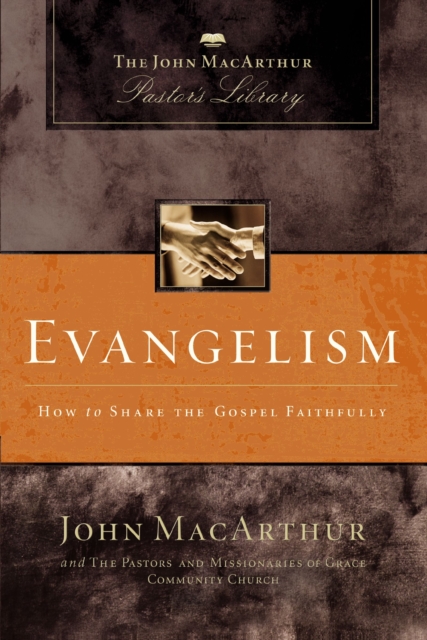 Evangelism : How to Share the Gospel Faithfully, Paperback / softback Book