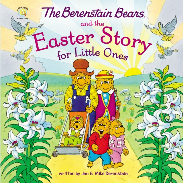 The Berenstain Bears and the Easter Story for Little Ones : An Easter And Springtime Book For Kids, Board book Book