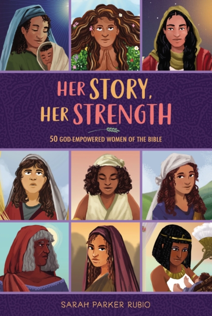 Her Story, Her Strength : 50 God-Empowered Women of the Bible, Hardback Book