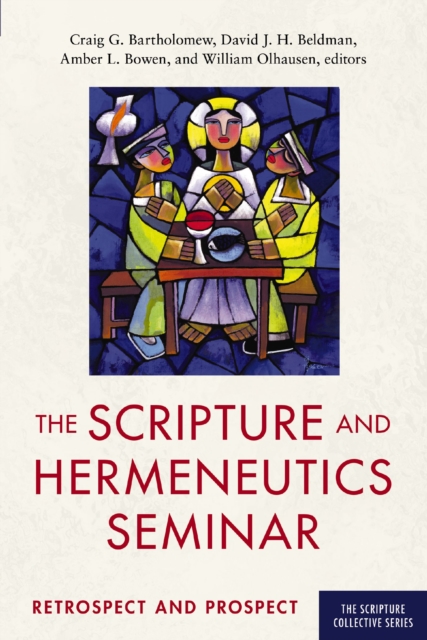 The Scripture and Hermeneutics Seminar, 25th Anniversary : Retrospect and Prospect, Hardback Book