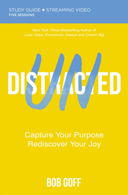 Undistracted Bible Study Guide plus Streaming Video : Capture Your Purpose. Rediscover Your Joy., Paperback / softback Book