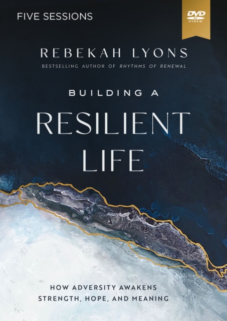Building a Resilient Life Video Study : How Adversity Awakens Strength, Hope, and Meaning, DVD video Book