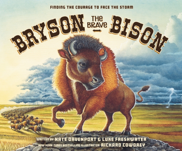 Bryson the Brave Bison : Finding the Courage to Face the Storm, Hardback Book