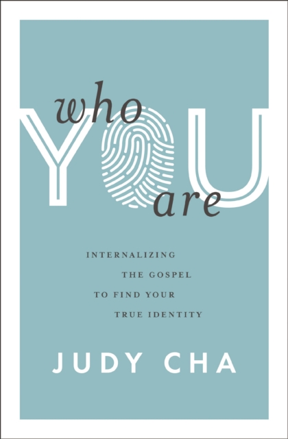 Who You Are : Internalizing the Gospel to Find Your True Identity, Paperback / softback Book