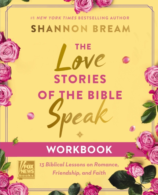 The Love Stories of the Bible Speak Workbook : 13 Biblical Lessons on Romance, Friendship, and Faith, Paperback / softback Book