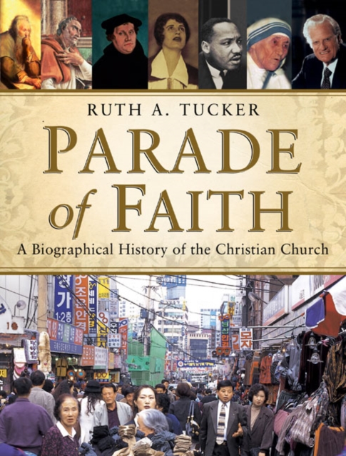 Parade of Faith : A Biographical History of the Christian Church, Hardback Book