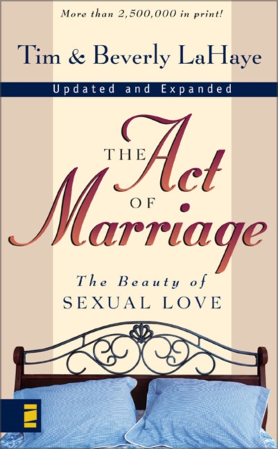 The Act of Marriage : The Beauty of Sexual Love, Paperback / softback Book