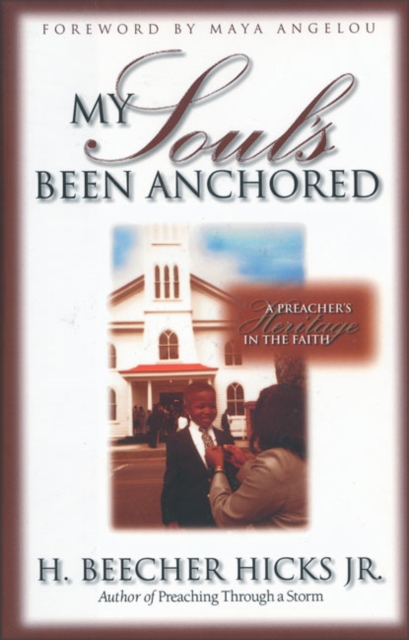 My Soul's Been Anchored : A Preacher's Heritage in the Faith, Paperback / softback Book