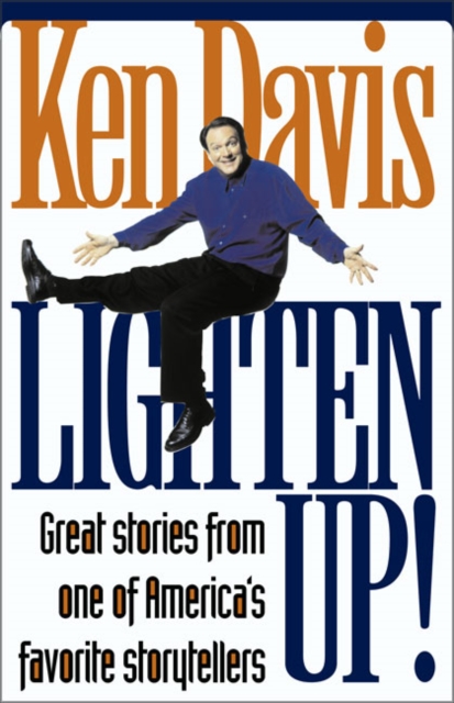 Lighten Up! : Great Stories from One of America's Favorite Storytellers, Paperback / softback Book