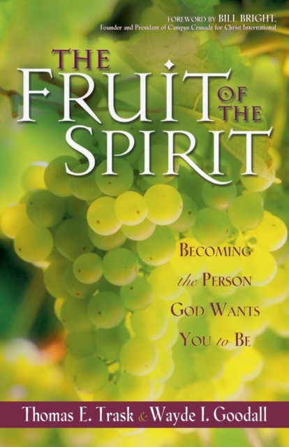 The Fruit of the Spirit : Becoming the Person God Wants You to Be, Paperback / softback Book