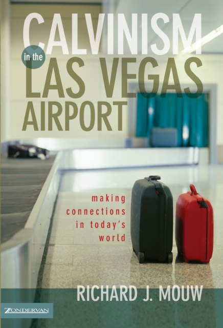 Calvinism in the Las Vegas Airport : Making Connections in Today's World, Paperback / softback Book