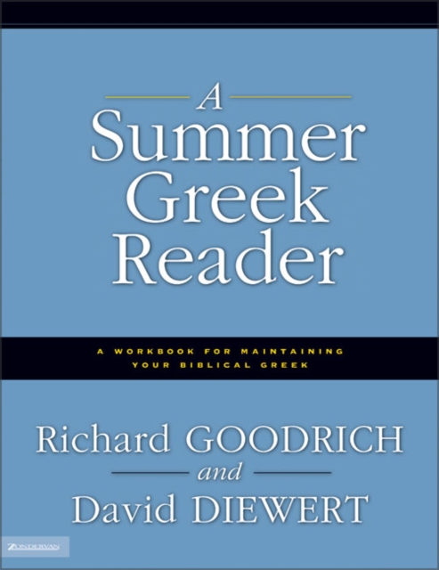 A Summer Greek Reader : A Workbook for Maintaining Your Biblical Greek, Paperback / softback Book