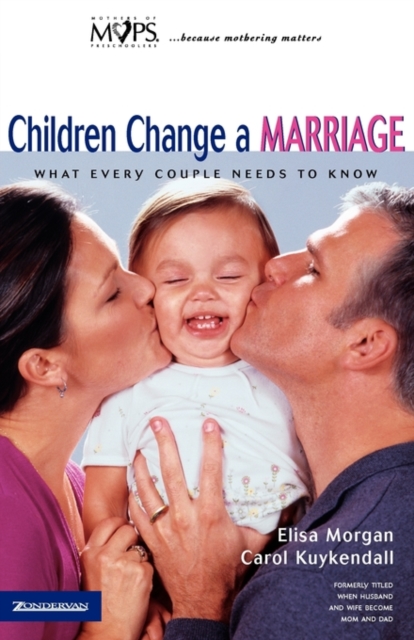Children Change a Marriage : What Every Couple Needs to Know, Paperback / softback Book