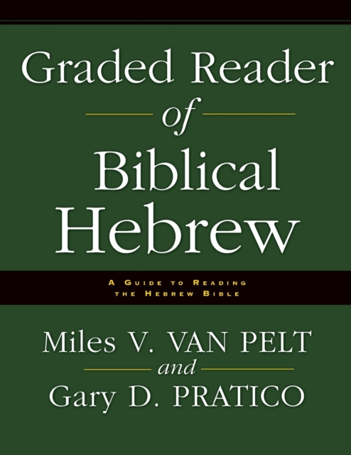 Graded Reader of Biblical Hebrew : A Guide to Reading the Hebrew Bible, Paperback / softback Book